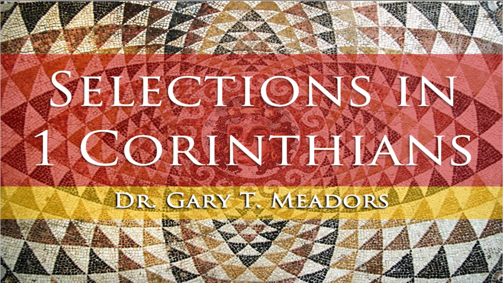 Selections in 1 Corinthians: Session 3 (Part 2)