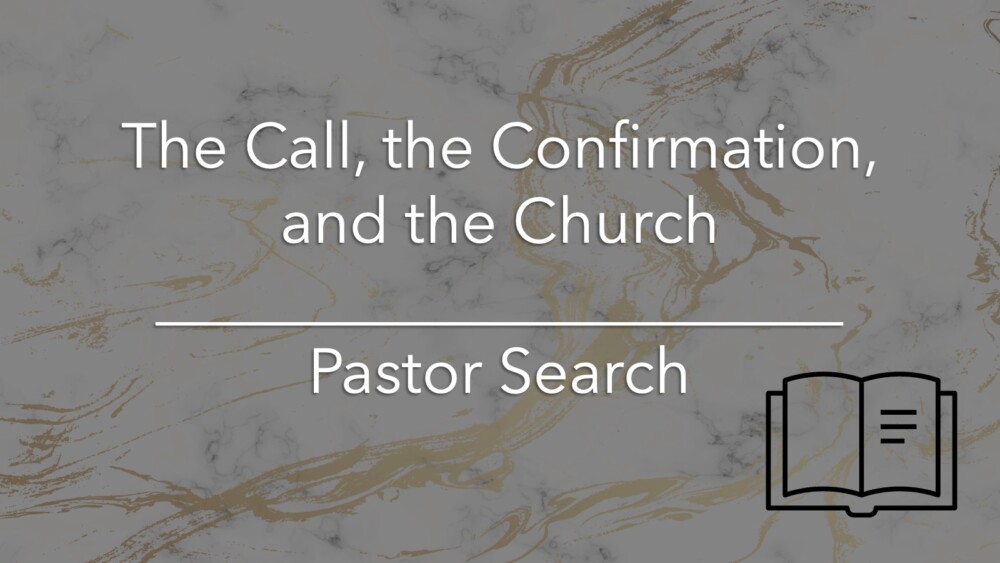 The Call, the Confirmation, and the Church