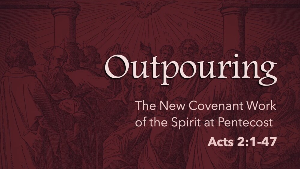 Outpouring: The Work of the Spirit at Pentecost